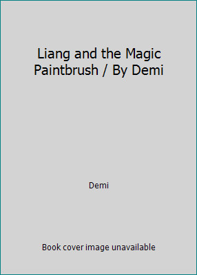 Liang and the Magic Paintbrush by Demi