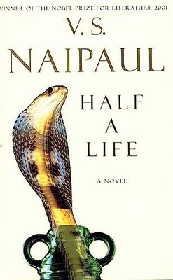 Half a Life, S. Naipaul, V.