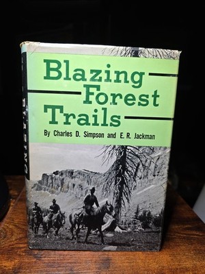 Blazing Forest Trails by Charles D Simpson,E R Jackman, SIGNED HB DJ 1967 #1