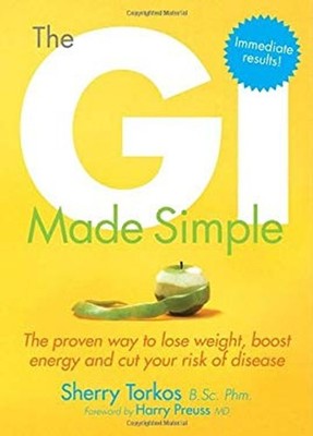 The GI Made Simple : The Proven Way to Lose Weight, Boost Energy