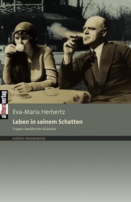 Leben in seinem Schatten: Frauen ber?hmter K?nstler by Eva-Maria Herbertz (Germa
