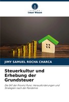 Steuerkultur Und Erhebung Der Grundsteuer Jimy Samuel Rocha Charca Taschenbuch