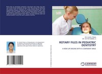 Rotary Files IN Pediatric Dentistry Victor Samuel A