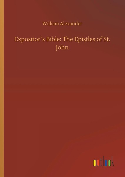William Alexander | Expositor´S Bible: The Epistles Of St. John | Buch (2019)-image