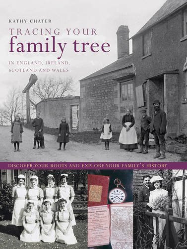 Tracing Your Family Tree: In England, Ireland, Scotland and Wales By Kathy Chat