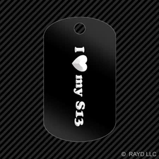 I Love my S13 Keychain GI dog tag engraved many colors JDM RPS13 RPS 13