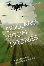 Dollars from Drones: Launching Your Spray Drone Service