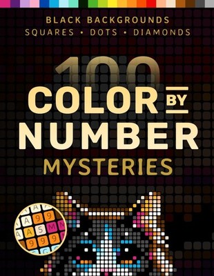 100 Color by Number Mysteries: A Coloring Book for Adults Relaxation and... 