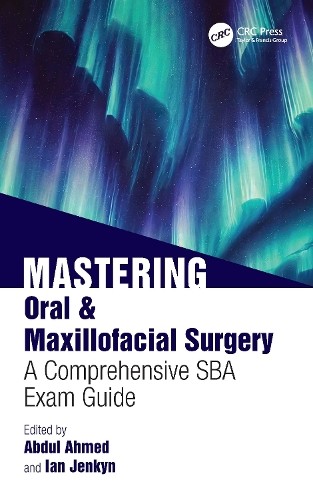 Mastering Oral & Maxillofacial Surgery by Abdul Ahmed, Ian Je... - 9781041003205