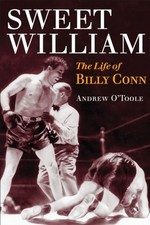 Andrew O'Toole - Sweet William   The Life of Billy Conn - BOOKS - P2222z