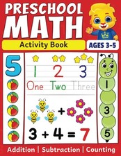 Preschool Math Activity Book: Learn to Count, Number Tracing, Addition and...