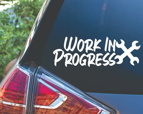 Work In Progress Import Car Domestic Truck Van Life Vinyl Decal Sticker - Picture 1 of 4