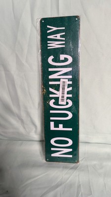 No F*ing Way Green Street Sign Room Decoration Man Cave