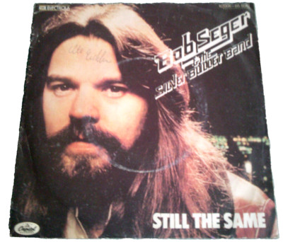 70er Jahre Rock - Bob Seger & The  Silver Bullet Band - Still The Same