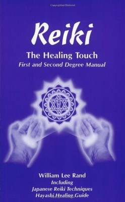 Reiki, the Healing Touch: Japanese Reiki Techniques  by Rand, William 1886785058