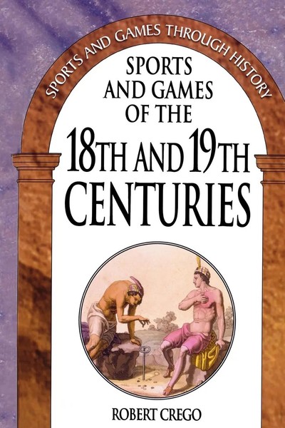 Robert Crego (U. A.) | Sports And Games Of The 18Th And 19Th Centuries | Buch-image