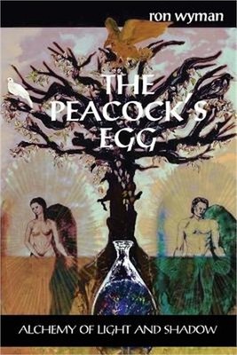 The Peacock's Egg: Alchemy of Light and Shadow (Paperback or Softback)