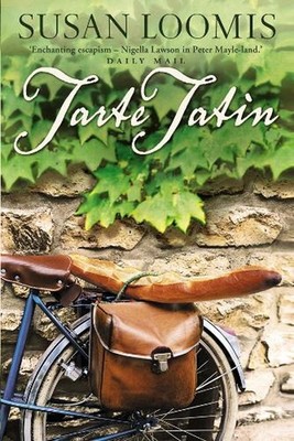 Tarte Tatin: More of La Belle Vie on Rue Tatin by Susan Loomis (English) Paperba