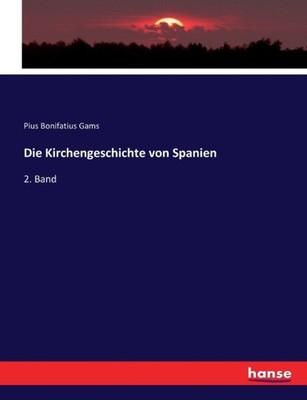 Gams - Die Kirchengeschichte von Spanien 2. Band - New paperback or so - X555z