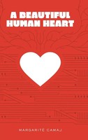 Margaritë Camaj | A Beautiful Human Heart | Buch | Englisch (2018) | Gebunden