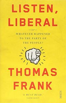 Listen, Liberal: or, what ever happened to the part... | Buch | Zustand sehr gut