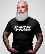 FEAR THE SPOT WELDER T SHIRT PERSONALISED DAD JOB GIFT