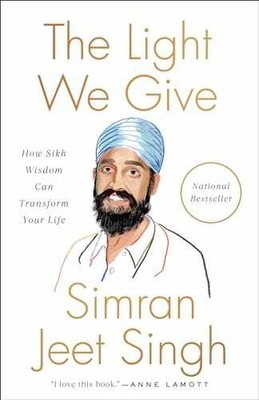 The Light We Give: How Sikh Wisdom - Paperback, by Singh Simran Jeet - Very Good
