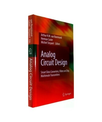 Analog Circuit Design: Smart Data Converters, Filters on Chip, Multimode Transmi