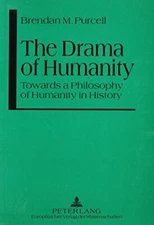 Drama of Humanity : Towards a Philosophy...by Brendan Purcell 1996 Paperback