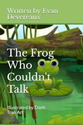 The Frog Who Couldn't Talk by Evan Devereaux (Paperback, 2021)