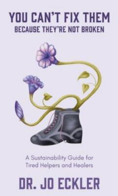 You Can't Fix Them--Because They're Not Broken: A ...  (hardcover)