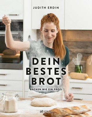 Dein bestes Brot | Judith Erdin | Backen wie ein Profi | Buch | 192 S. | Deutsch