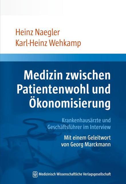Thumbnail - Medizin Zwischen Patientenwohl Und Ökonomisierung Heinz Naegler