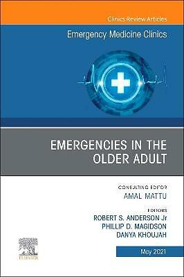 Emergencies in the Older Adult, An Issue of Emergency Medicine Clin  Volume 39-2