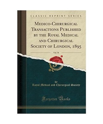 Medico-Chirurgical Transactions Published by the Royal Medical and Chirurgical S