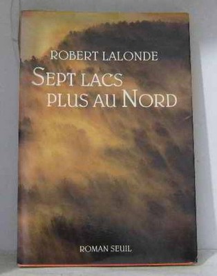 Sieben Seen weiter nördlich | Robert Lalonde | Sehr guter Zustand