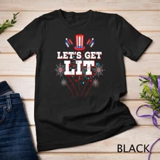 Let's Get Lit Fireworks USA Independence Day 4th Of July T-Shirt Unisex T-shirt