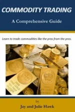 Commodity Trading: A Comprehensive Guide by Hawk, Julie, Brand New, Free ship...