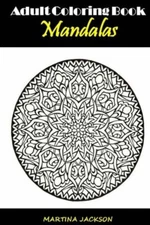 Adult Coloring Book 6X9 Mandalas: 40 Detailed Coloring Pages Theme Mandalas