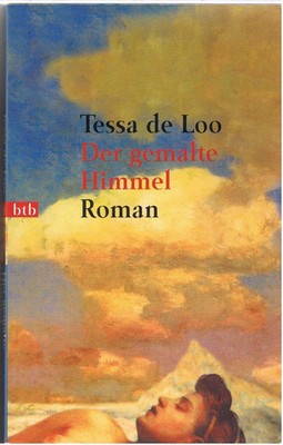 Der gemalte Himmel Tessa de Loo Roman btb Taschenbuch Gesellschaftsroman