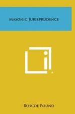 Masonic Jurisprudence by Roscoe Pound: New