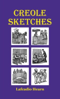 Hearn - Creole Sketches - New paperback or softback - 51 - X555z