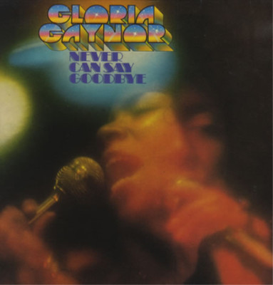 Gloria Gaynor Never Can Say Goodbye (CD) Album