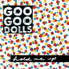 Hold Me Up by Goo Goo Dolls (CD, 1998) Good!