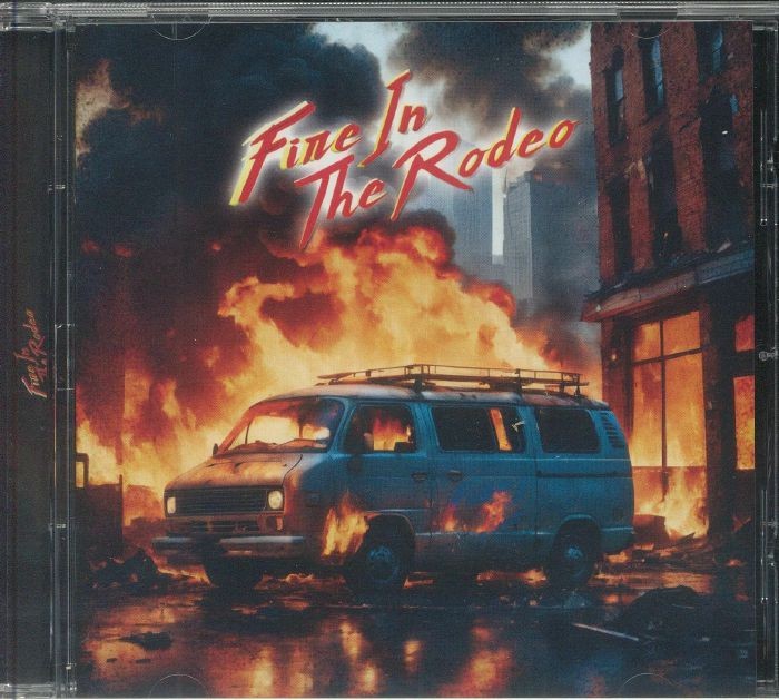 FIRE IN THE RODEO - Fire In The Rodeo - CD
