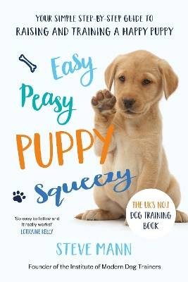 Easy Peasy Puppy Squeezy, Mann, Steve,  Paperback