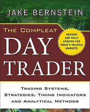 The Compleat Day Trader, Second Edi..., Bernstein, Jake