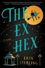 The Ex Hex: A Witchy Paranormal Romance with a Spellbinding Twist, Get Ready to