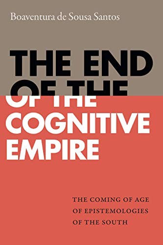 The End of the Cognitive Empire: The Coming of Age of Epistemologies of the Sou - Image 5