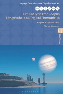 Text Analytics For Corpus Linguistics And Digital Humanities...